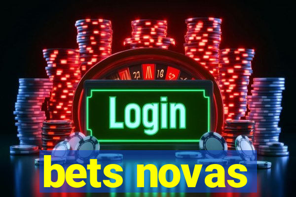 bets novas